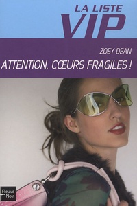 Zoey Dean - La Liste VIP Tome 8 : Attention, coeurs fragiles !.