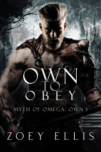  Zoey Ellis - Own To Obey - Myth of Omega: Own, #1.