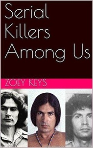  Zoey Keys - Serial Killers Among Us.