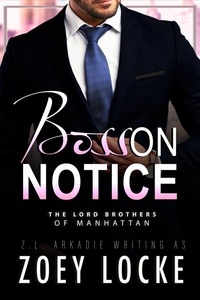  Zoey Locke - Boss On Notice - The Lord Brothers of Manhattan, #3.