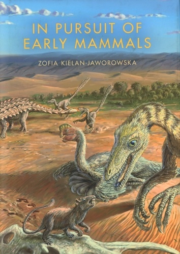 Zofia Kielan-Jaworowska - In Pursuit of Early Mammals.