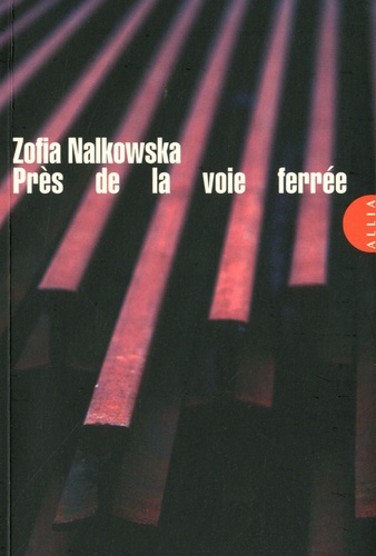 Zofia Nalkowska - Près de la voie ferrée.