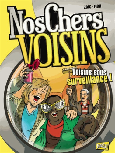 Nos chers voisins Tome 1 Voisins sous surveillance ! - Occasion