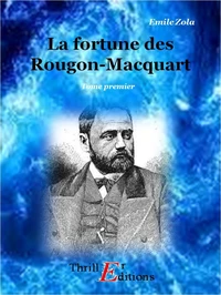 La fortune des Rougon Macquart