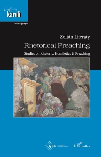 Zoltan Literaty - Rhetorical Preaching - Studies on Rhetoric, Homiletics & Preaching.