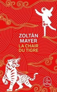 Zoltan Mayer - La chair du tigre.