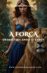 Desmistificando o Tarot - A Força
