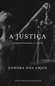  Zondra dos Anjos - Desmistificando O Tarot - A Justiça - Desmistificando o Tarot - Os 22 Arcanos Maiores., #11.