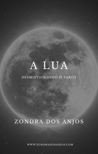  Zondra dos Anjos - Desmistificando o Tarot - A Lua - Desmistificando o Tarot - Os 22 Arcanos Maiores., #18.