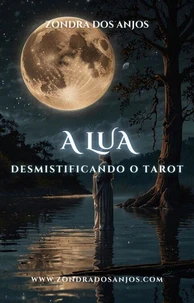 Desmistificando o Tarot - A Lua
