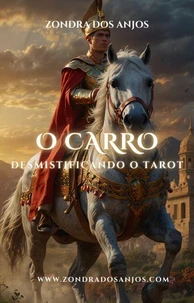 Desmistificando o Tarot - O Carro