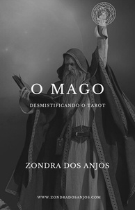  Zondra dos Anjos - Desmistificando o Tarot: O Mago - Desmistificando o Tarot - Os 22 Arcanos Maiores., #1.