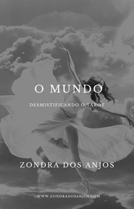  Zondra dos Anjos - Desmistificando o Tarot - O Mundo - Desmistificando o Tarot - Os 22 Arcanos Maiores., #21.