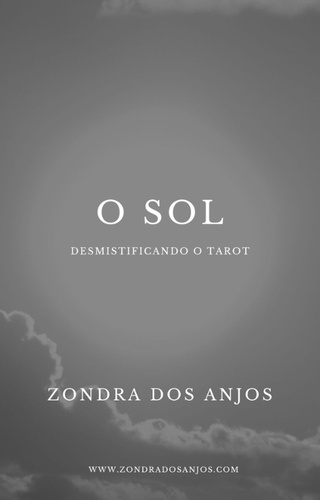  Zondra dos Anjos - Desmistificando o Tarot - O Sol - Desmistificando o Tarot - Os 22 Arcanos Maiores., #19.