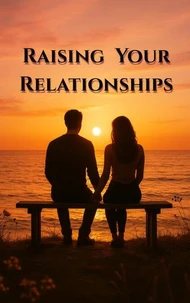 Raising Your Relationship