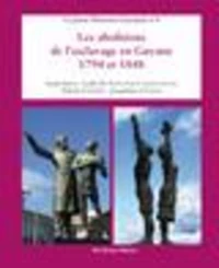Les abolitions de l'esclavage, en Guyane, 1794 et 1848
