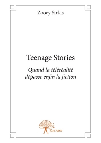 Teenage stories. Quand la téléréalité dépasse enfin la fiction