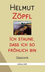 Ich staune, dass ich so fröhlich bin