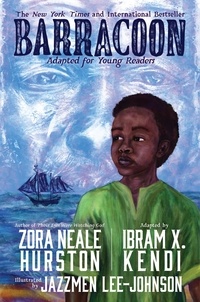 Zora Neale Hurston et Jazzmen Lee-Johnson - Barracoon: Adapted for Young Readers - The Story of the Last "Black Cargo".