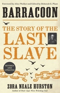 Zora Neale Hurston - Barracoon - The Story of the Last Slave.