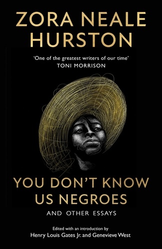 Zora Neale Hurston et Henry Louis Gates Jr. - You Don’t Know Us Negroes and Other Essays.