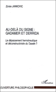 Au-delà du signe : Gadamer et Derrida.