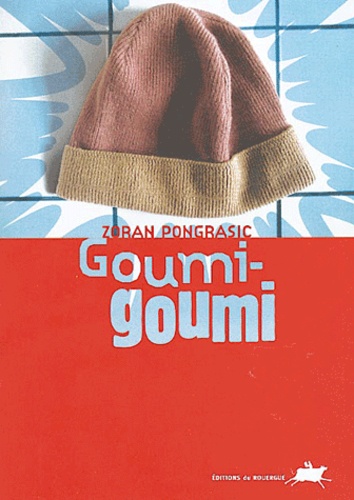 Zoran Pongrasic - Goumi, goumi.