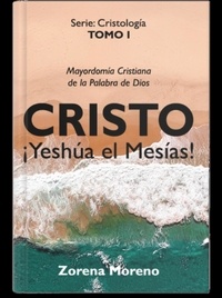  Zorena Moreno - Cristo ¡Yeshúa el Mesías!: Mayordomía Cristiana de la Palabra de Dios - 2, #1.
