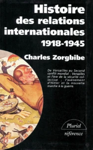 Histoire Des Relations Internationales. Tome 2, De La Paix De Versailles A La Grande-Alliance Contre Hitler, 1918-1945