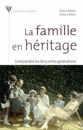 La famille en héritage - Comprendre les liens entre générations