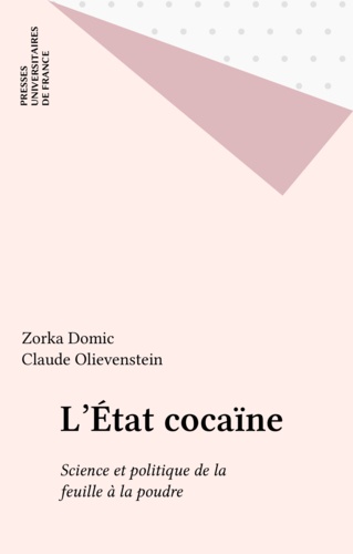L'Etat cocaïne. Science et politique de la feuille à la poudre