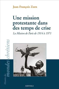 Une mission protestante dans des temps de crise