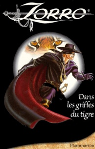 Frédéric Desbois et Dominique Mathieu - Zorro  : Dans les griffes du tigre.
