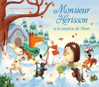 Monsieur Hérisson et la surprise de l'hiver