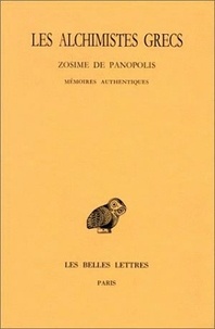  Zosime de Panopolis - Les Alchimistes grecs - Tome 4, 1e partie, Zosime de Panopolis, Mémoires authentiques.