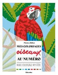 Mes coloriages oiseaux au numéro