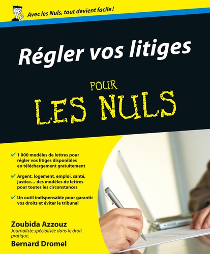 Zoubida Azzouz et Bernard Dromel - Régler ses litiges pour les Nuls.