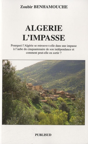 Zoubir Benhamouche - Algérie l'impasse.