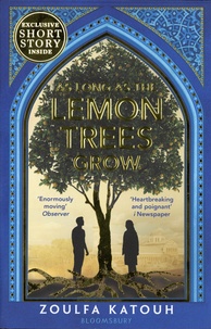 Zoulfa Katouh - As Long As the Lemon Trees Grow.