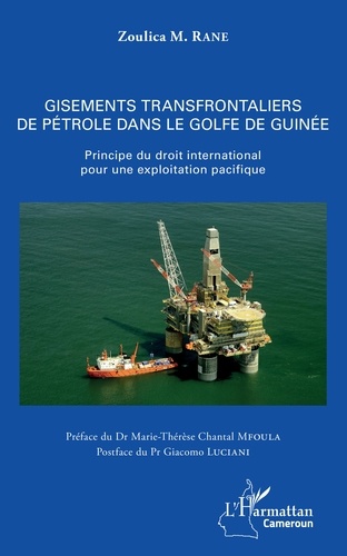 Gisements transfrontaliers de pétrole dans le golfe de Guinée. Principe du droit international pour une exploitation pacifique