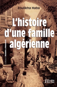 Zoulikha Haba - L'histoire d'une famille algérienne.