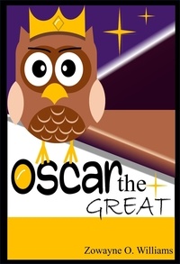  Zowayne O. Williams - Oscar the Great.