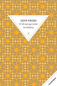 Zoyâ Pirzâd - C'est moi qui éteins les lumières.