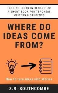  ZR Southcombe - Where Do Ideas Come From?.