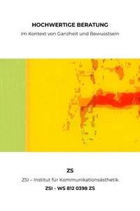 HOCHWERTIGE BERATUNG im Kontext von Ganzheit und Bewusstsein - ZSI - WS 812 0398 ZS
