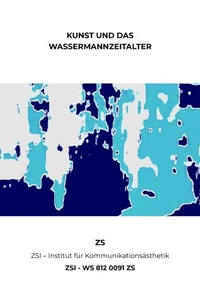 KUNST UND DAS WASSERMANNZEITALTER - ZSI - WS 812 0091 ZS