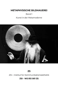 METAPHYSISCHE BILDHAUEREI Band 1 - ZSI - WS 812 001 ZS