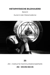 METAPHYSISCHE BILDHAUEREI Band 2 - ZSI - WS 812 002 ZS
