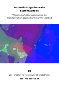 WAHRNEHMUNGSRÄUME DES SYSTEMWANDELS - ZSI - WS 812 508 ZS