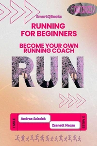 Running for Beginners: Become Your Own Running Coach
